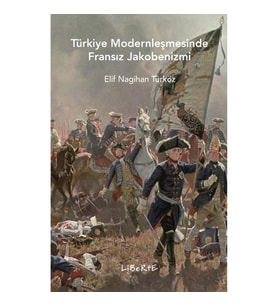 Türkiye Modernleşmesinde Fransız Jakobenizmi