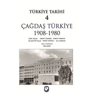 Türkiye Tarihi Cilt: 4 Çağdaş Türkiye 1908-1980