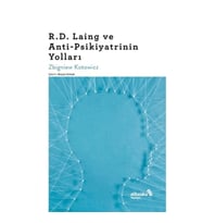 R.D. Laing ve Anti-Psikiyatrinin Yolları
