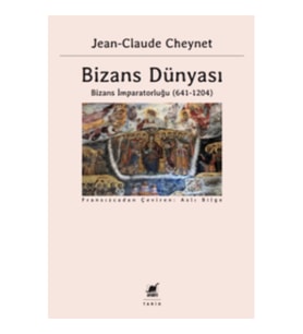 Bizans Dünyası 2 Bizans İmparatorluğu (641-1204)