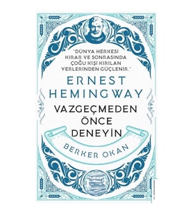 Vazgeçmeden önce Deneyin-Ernest Hemingway