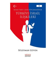 Siyasi Parti Lider Söylemlerinde Türkiye İsrail İlişkileri