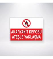 Akaryakıt Deposu Ateşle Yaklaşma 21x28 Arkası Yapışkanlı Levha