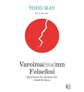 Varolma(ma)nın Felsefesi