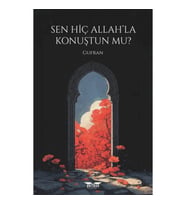 Sen Hiç Allah’la Konuştun Mu?