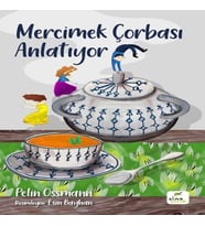 Mercimek Çorbası Anlatıyor