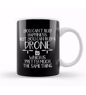 You Can t Buy Happiness But You Can Buy A Drone Kupa Bardak Porselen