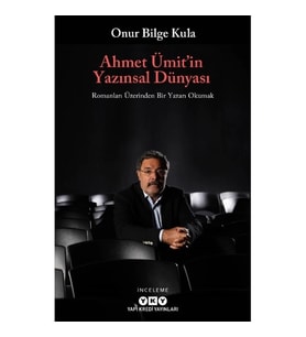 Ahmet Ümit’in Yazınsal Dünyası