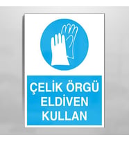 Çelik Örgü Eldiven Kullan Uyarı Levhası 50x70cm (Karışık)
