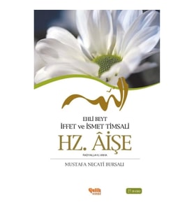 Ehli Beyt İffet ve İsmet Timsali Hz. Aişe