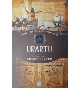 Urartu : Medeniyete Yön Veren Uygarlıklar