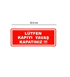 Lütfen Kapıyı Yavaş Kapatınız !!! Sticker Kırmızı Beyaz Yazı