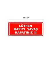 Lütfen Kapıyı Yavaş Kapatınız !!! Sticker Kırmızı Beyaz Yazı