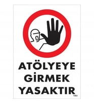 Mey İthalat® Atölyeye Girmek Yasaktır Uyarı Levhası 25X35 Kod:1483