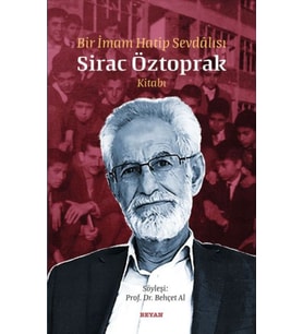Bir İmam Hatip Sevdalısı - Sirac Öztoprak Kitabı