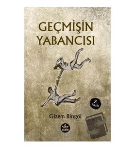 Geçmişin Yabancısı / Gizem Bingöl