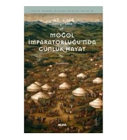 Moğol İmparatorluğu’nda Günlük Hayat
