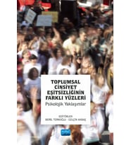 TOPLUMSAL CİNSİYET EŞİTSİZLİĞİNİN FARKLI YÜZLERİ - Psikolojik Yaklaşımlar