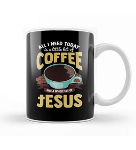 Cute All I Need Is Coffee And A Whole Lot Of Jesus Kupa Bardak Porselen