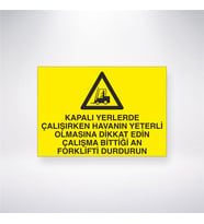 Kapalı Yerlerde Çalışırken Havanın Yeterli Olmasına Dikkat Edin Çalışma Bittiği An Forklifti Durdurun 21x28 Arkası Yapışkanlı Levha
