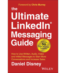 The Ultimate Linkedin Messaging Guide: How To Use Written, Audio, Video And Inmail Messages To Start (Krem)