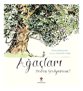 Ağaçları Neden Seviyorum ?