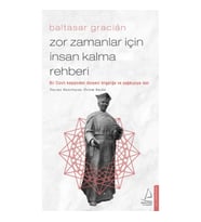 Zor Zamanlar İçin İnsan Kalma Rehberi - Bir Cizvit Keşişinden Dünyevi Bilgeliğe ve Sağduyuya Dair