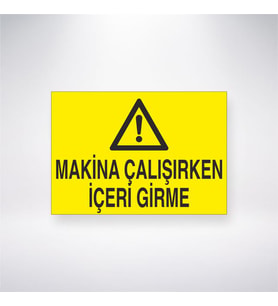 Makine Çalışırken İçeri Girme