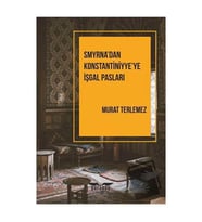 Smyrna'dan Konstantiniyye'ye İşgal Pasları / Perseus Yayınevi / Murat Terlemez
