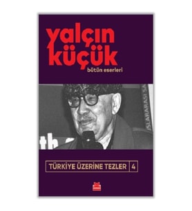 Türkiye Üzerine Tezler 4 Bütün Eserleri