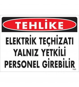 Tehlike Elektrik Teçhizatı Yalnız Yetkili Personel Girebilir Uyarı Levhası 25x35 KOD:1123