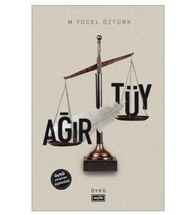 Ağır Tüy / M. Yücel Öztürk / / 9786051592664