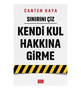 Sınırını Çiz - Kendi Kul Hakkına Girme