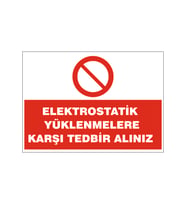 Elektrostatik yüklenmelere tedbir alınız, isg uyarı levhası