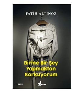 Birine Bir Şey Yapmaktan Korkuyorum