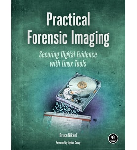 Practical Forensic Imaging: Securing Digital Evidence With Linux Tools