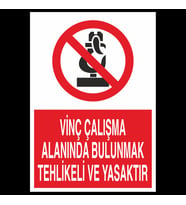 Vinç Çalışma Alanında Bulunmak Yasaktır Uyarı Levhası 30x40cm (Karışık)