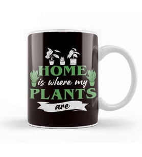 Home Is Where My Plants Are Planting Gardening Gardener Lawn Kupa Bardak Porselen