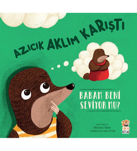 Azıcık Aklım Karıştı - Babam Beni Seviyor Mu?