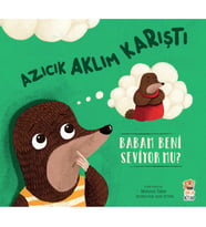 Azıcık Aklım Karıştı - Babam Beni Seviyor Mu?