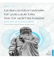 Binlerce Kilometrelik Bir Yolculuk Bile Tek Bir Adımla Başlar / Lao Tzu