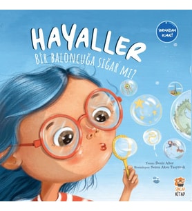 Hayaller Bir Baloncuğa Sığar mı?