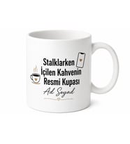 Stalk Yaparken İçilecek Kahveler İçin Esprili Sosyal Medya Kupası Hediye