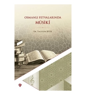 Osmanlı Fetvalarında Mûsikî