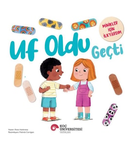 Uf Oldu Geçti Minikler İçin İlkyardım