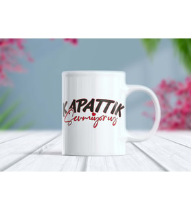 Kapattık Sevmiyoruz Yazılı Kupa Bardak - Ayrılık Sonrası Kupa (Beyaz)