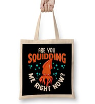 Funny Are You Squidding Me Right Now Squid Pun Bez Çanta Uzun Saplı
