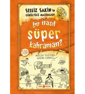 Sessiz Sakin'in Gürültülü Maceraları 06 - Bu Nasıl Süper Kahraman? (Ciltli)