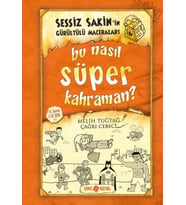Sessiz Sakin'in Gürültülü Maceraları 06 - Bu Nasıl Süper Kahraman? (Ciltli)