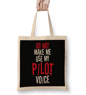 Do Not Make Me Use My Pilot Voice Bez Çanta Uzun Saplı
